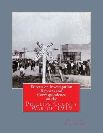 Cover for H L Hanna · Bureau of Investigation Reports and Correspondence on the Phillips County War of 1919 (Taschenbuch) (2017)
