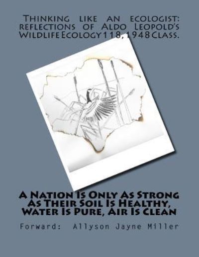 Cover for Aldo Leopold · A Nation Is Only As Strong As Their Soil Is Healthy, Water Is Pure, Air Is Clean (Paperback Book) (2017)