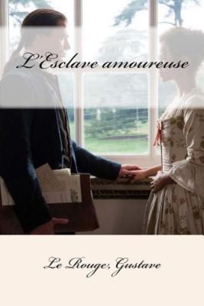 Cover for Le Rouge Gustave · L'Esclave amoureuse (Paperback Book) (2017)