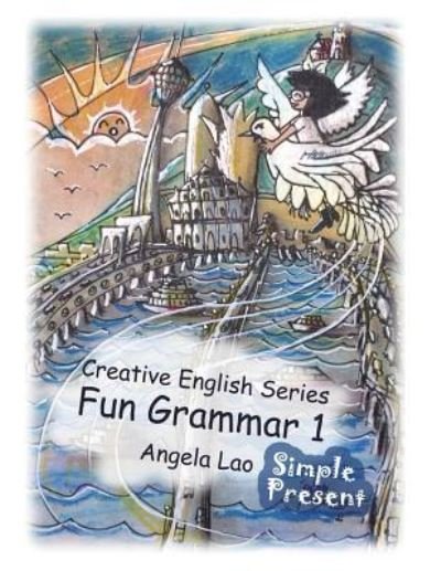 Cover for Angela Lao · Fun Grammar 1 Simple Present (Paperback Book) (2017)
