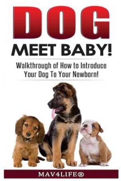 Cover for Mav4life · Dog Meet Baby! (Paperback Bog) (2017)