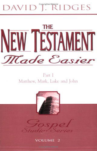 The New Testament Made Easier: Part 1 - Matthew, Mark, Luke and John (Gospel Series) - David J. Ridges - Books - Cedar Fort - 9781555176389 - December 1, 2002