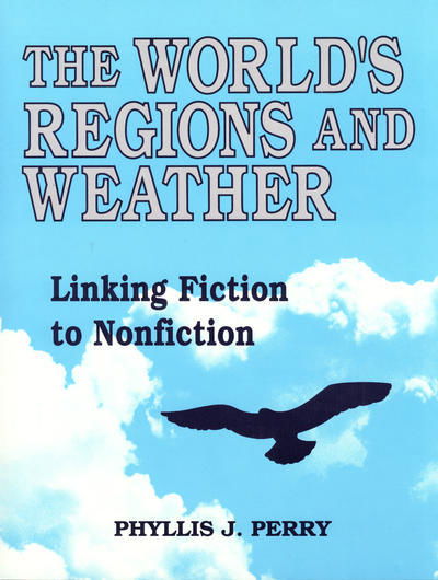 Cover for Phyllis J. Perry · The World's Regions and Weather: Linking Fiction to Nonfiction (Paperback Book) (1996)