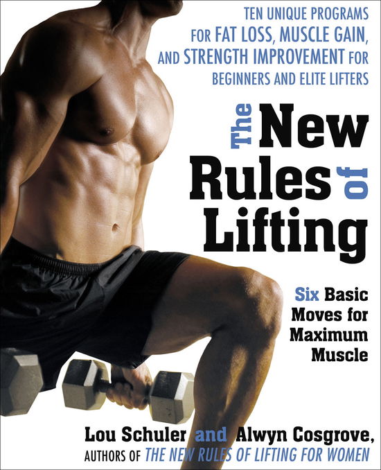 Cover for Alwyn Cosgrove · The New Rules of Lifting: Six Basic Moves for Maximum Muscle (Paperback Book) (2008)