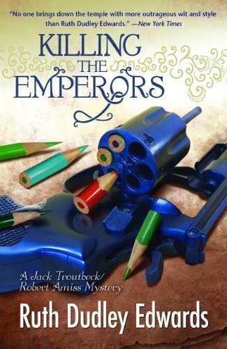Cover for Ruth Dudley Edwards · Killing the Emperors: Robert Amiss / Baroness Jack Troutbeck Mysteries (Robert Amiss / Baronness Jack Troutback Mysteries) (Hardcover bog) (2012)