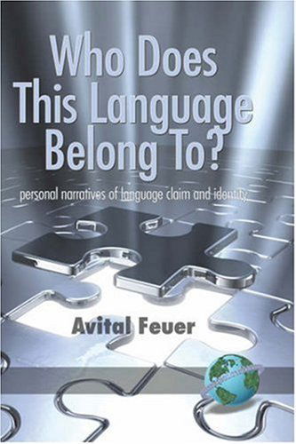 Cover for Avital Feuer · Who Does This Language Belong To? Personal Narratives of Language Claim and Identity (Hc) (Hardcover Book) [Bilingual edition] (2008)