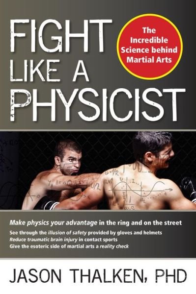 Cover for Jason Thalken · Fight Like a Physicist: The Incredible Science Behind Martial Arts - Martial Science (Taschenbuch) (2015)