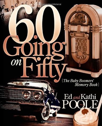 Cover for Ed Poole · 60 Going on Fifty: The Baby Boomers Memory Book (Paperback Book) (2010)