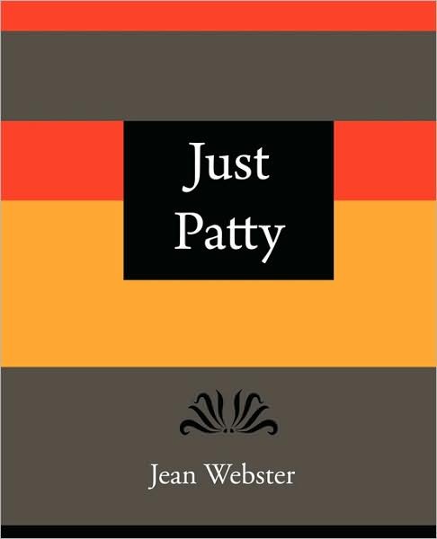Cover for Jean Webster · Just Patty - Jean Webster (Paperback Book) (2007)