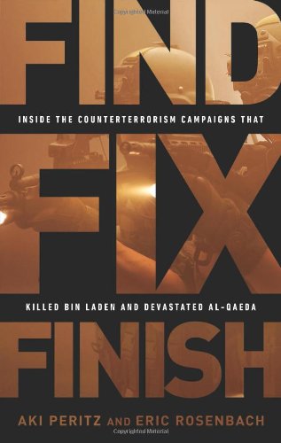 Cover for Aki Peritz · Find, Fix, Finish: Inside the Counterterrorism Campaigns that Killed bin Laden and Devastated Al Qaeda (Paperback Book) [First Trade Paper edition] (2013)