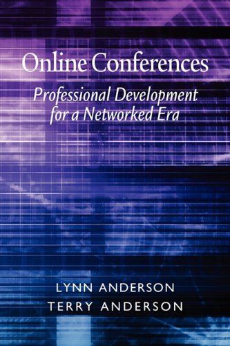 Online Conferences: Professional Development for a Networked Era - Terry Anderson - Books - Information Age Publishing - 9781617351389 - October 7, 2010