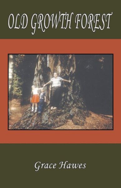 Cover for Grace Hawes · Old Growth Forest (Paperback Book) (2013)