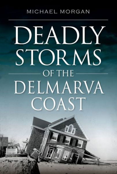 Cover for Michael Morgan · Deadly Storms of the Delmarva Coast (Paperback Bog) (2019)