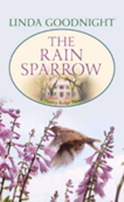 Cover for Linda Goodnight · The Rain Sparrow (Hardcover Book) (2016)