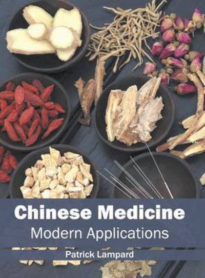 Cover for Patrick Lampard · Chinese Medicine: Modern Applications (Hardcover Book) (2016)