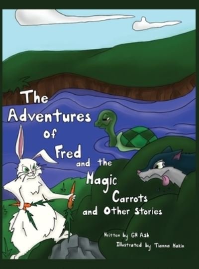 Cover for G. W. Ash · Adventures of Fred and the Magic Carrots and Other Stories (Bok) (2022)