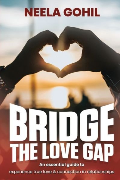 Cover for Neela Gohil · Bridge the Love Gap (Paperback Bog) (2020)