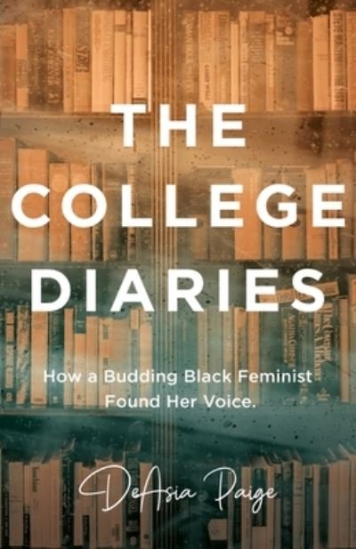 Cover for DeAsia Paige · The College Diaries (Paperback Bog) (2020)