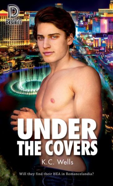 Under the Covers - Dreamspun Desires - K.C. Wells - Kirjat - Dreamspinner Press - 9781641082389 - tiistai 17. maaliskuuta 2020