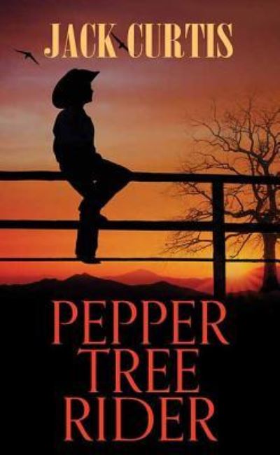 Cover for Jack Curtis · Pepper Tree Rider (Hardcover Book) (2019)