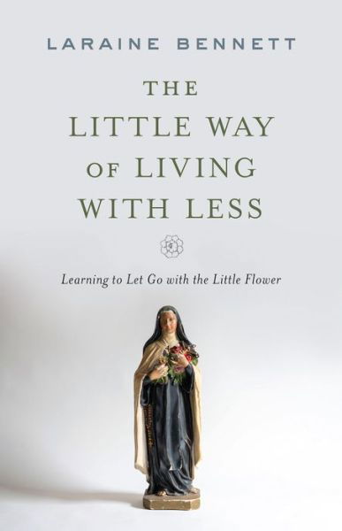 Cover for Laraine Bennett · Little Way of Living with Less (Book) (2022)