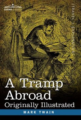 A Tramp Abroad - Mark Twain - Books - Cosimo Classics - 9781646793389 - December 13, 1901