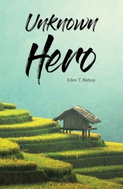 Cover for Eden T Bishop · Unknown Hero (Paperback Book) (2021)