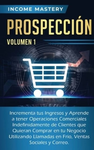 Cover for Income Mastery · ProspecciÃ³n (Paperback Book) (2019)