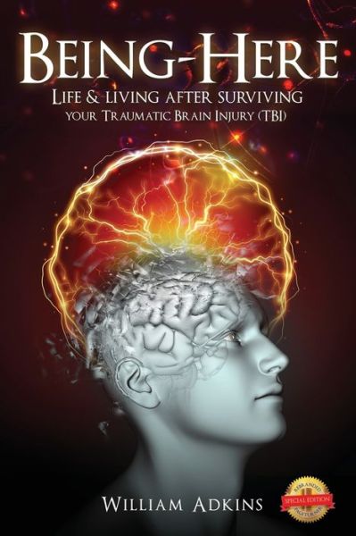 Being-Here: Life & living after surviving your Traumatic Brain Injury (TBI) - William Adkins - Książki - Pageturner, Press and Media - 9781649086389 - 11 marca 2021