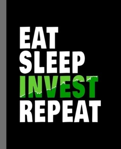 Cover for Offensive Journals · Eat Sleep Invest Repeat (Paperback Bog) (2020)