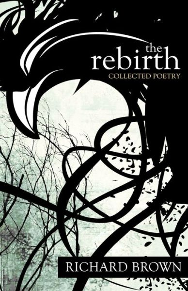 The Rebirth - Richard Brown - Bøger - Independently Published - 9781671274389 - 5. december 2019