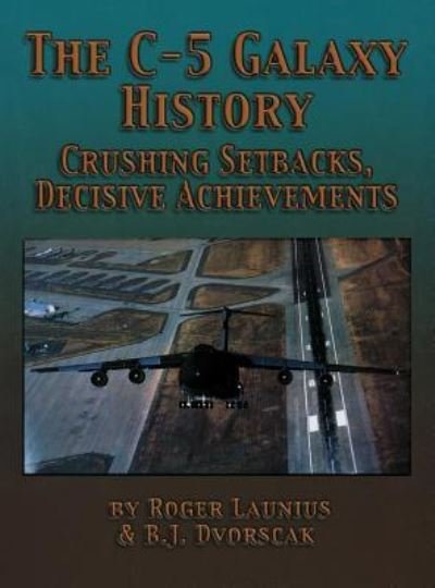 Cover for Roger Launius · The C-5 Galaxy History: Crushing Setbacks, Decisive Achievements (Paperback Bog) (2001)