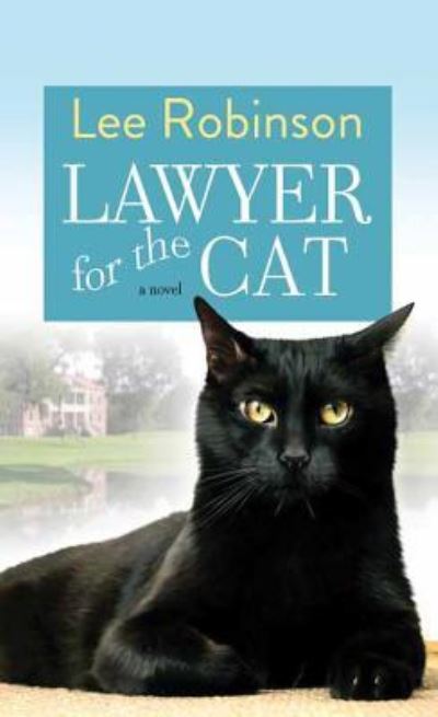 Cover for Lee Robinson · Lawyer for the Cat (Hardcover Book) (2016)