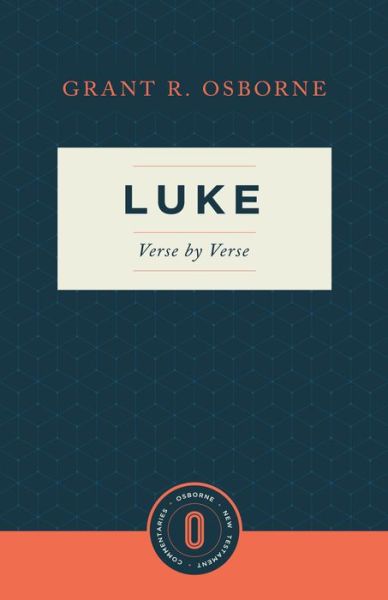 Luke Verse by Verse - Grant R. Osborne - Books - Faithlife Corporation - 9781683592389 - December 5, 2018