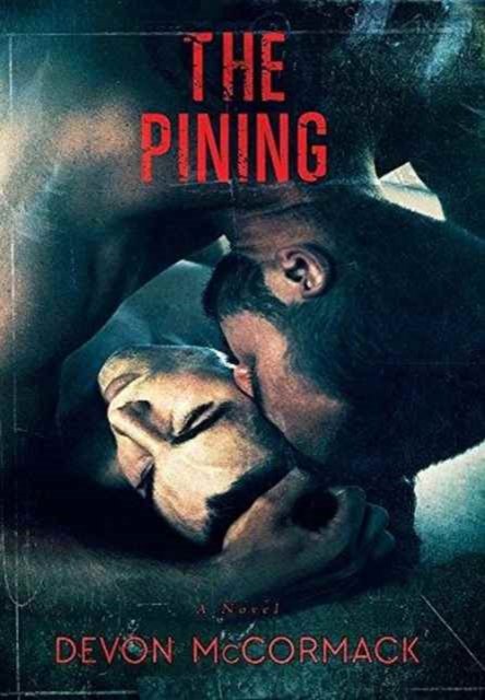 Cover for Devon McCormack · The Pining (Gebundenes Buch) (2016)
