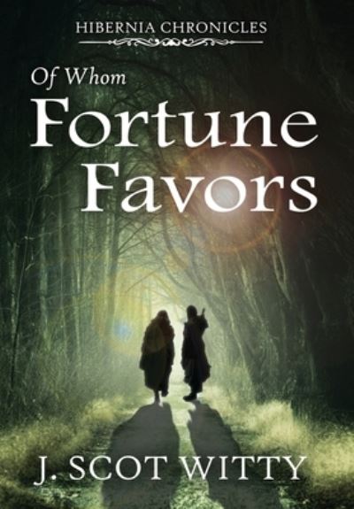 Cover for Jeffrey S. Witty · Of Whom Fortune Favors (Book) (2022)