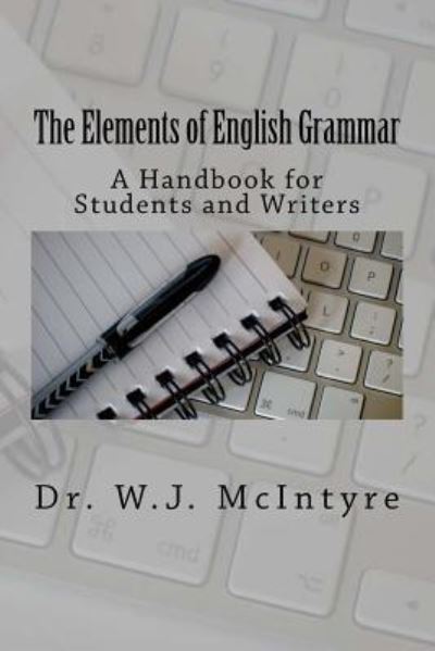 Cover for Dr W.J. Michael McIntyre · The Elements of English Grammar (Paperback Book) (2018)