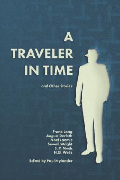 Cover for August Derleth · A Traveler in Time and Other Short Stories (Pocketbok) (2018)