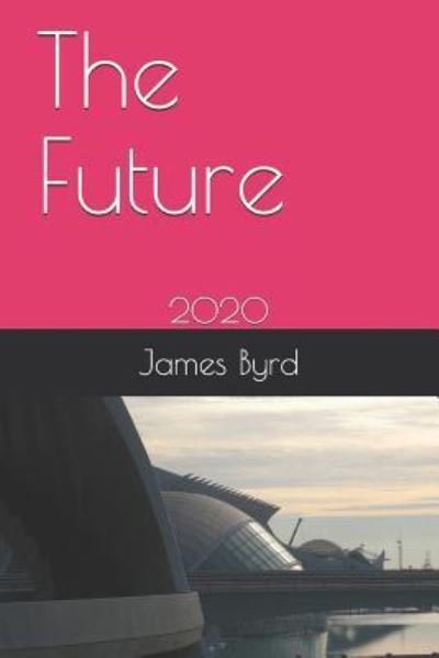 Cover for James Byrd · The Future (Pocketbok) (2018)