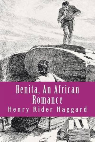 Cover for Sir H Rider Haggard · Benita, An African Romance (Paperback Book) (2018)