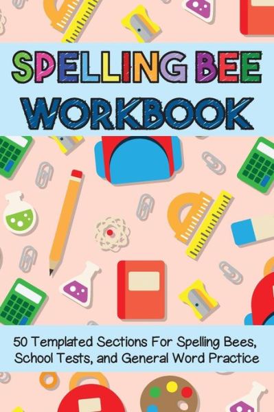 Cover for Cutiepie Workbooks · Spelling Bee Workbook (Paperback Book) (2018)