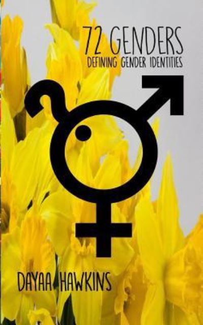 Cover for Dayaa Hawkins · 72 Genders - Defining Gender Identities (Paperback Book) (2018)