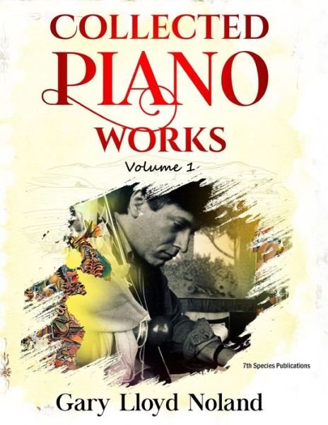 Cover for Gary Lloyd Noland · Collected Piano Works: Volume 1 (Paperback Book) (2021)