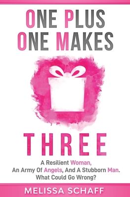 Cover for Melissa Schaff · One Plus One Makes Three (Paperback Book) (2020)