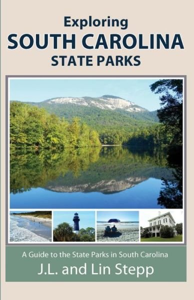 Cover for J L And Lin Stepp · Exploring South Carolina State Parks (Pocketbok) (2021)