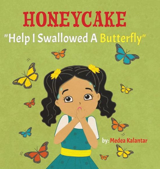 Cover for Medea Kalantar · Honeycake: Help I Swallowed a Butterfly - Honeycake (Hardcover Book) (2020)