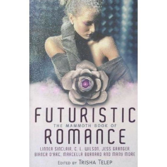 The Mammoth Book of Futuristic Romance - Mammoth Books - Trisha Telep - Książki - Little, Brown Book Group - 9781780330389 - 17 stycznia 2013