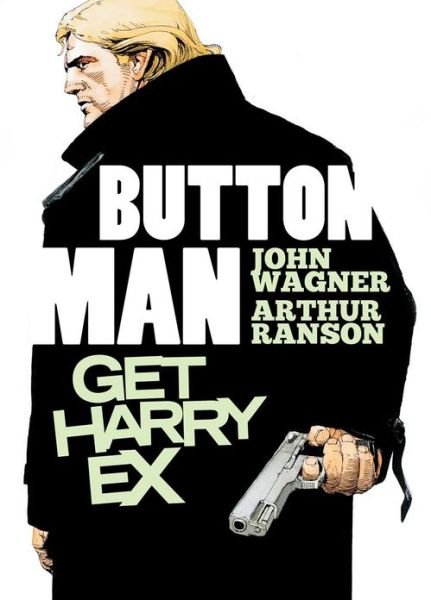 Cover for John Wagner · Get Harry Ex - Button Man (Paperback Book) (2013)