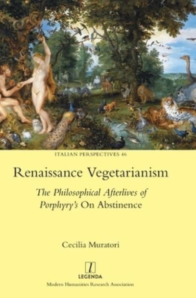 Cover for Cecilia Muratori · Renaissance Vegetarianism: The Philosophical Afterlives of Porphyry's On Abstinence - Italian Perspectives (Hardcover Book) (2020)