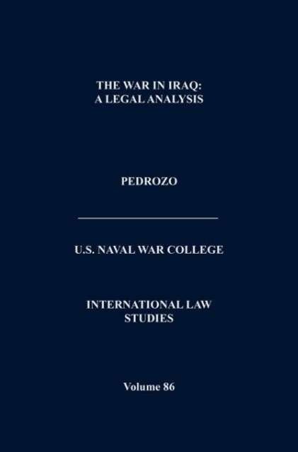 Cover for Naval War College · The War in Iraq: a Legal Analysis (International Law Studies, Volume 86) (Hardcover bog) (2010)